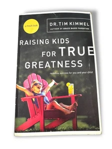 Raising Kids For True Greatness By Dr. Tim Kimmel - Picture 1 of 4
