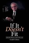 If It Doesn't Fit: Lessons From A Life In The Law By Gerald F. Uelmen (English)