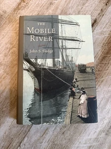 The Mobile River by John S. Sledge, Hardcover, VGUC- Newspaper- Mobile River- FS - Imagen 1 de 5