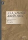 Paradigm Shifts In Chinese Studies 6595