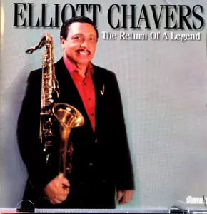 Elliott Chavers - The Return Of A Legend - CD, VG - Picture 1 of 2