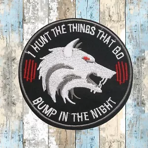 I HUNT THE THINGS THAT GO BUMP AT NIGHT Patch Embroidered Iron-On VETERAN - Picture 1 of 9