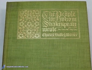 The People for Whom Shakespeare Wrote by Chas. Dudley WARNER VG 1st Ed. 81884 - Picture 1 of 2