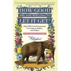 How Good Are You Willing to Let It Get?: Daily FEELGOOD - Paperback NEW Sarah Ba