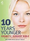 10 Years Younger Cosmetic Surgery Bible By Jan Stanek, Hayley Tr