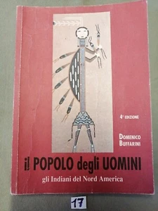 DOMENICO BUFFARINI - IL Popolo Degli Uomini - GLI INDIANI DEL NORD AMERICA - Foto 1 di 8