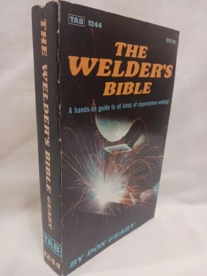 The Welder's Bible Don Geary TPB Learn Welding Oxyacetylene Arc Soldering Braze  - Image 1 of 4