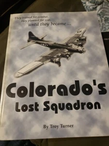 Colorado's Lost Squadron Troy Turner Jan 01, 1997 - Picture 1 of 3
