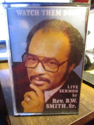 1989 REV B.W. SMITH Sr. Watch The Dogs Sermon Cassette Shurfine 7500 Gospel VG+ - Image 1 of 3