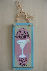 ES IST 5 UHR IRGENDWO * DAS LEBEN IST GUT! Holz Plakette Schild 12" x 5,5" - Bild 1 von 3