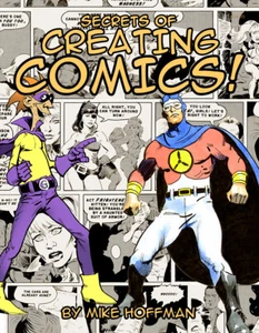 SECRETS OF CREATING COMICS! Easy How-To DIY Art Book by Mike Hoffman - Picture 1 of 8