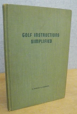 GOLF INSTRUCTIONS SIMPLIFIED  Harold A Sampson 1950 - Image 1 of 4