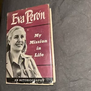 Eva Peron Autobiography ~ MY MISSION IN LIFE ~1953 1ST Edition HCDJ ~ VERY RARE - Picture 1 of 5