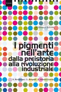 I Pigmenti nell'Arte dalla Preistoria alla Rivoluzione Industriale