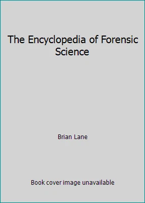 The Encyclopedia of Forensic Science by Brian Lane - Image 1 of 1