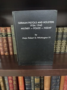 German Pistols And Holsters 1934/1945 Military Police NSDAP Whittington Gun Book - Picture 1 of 8