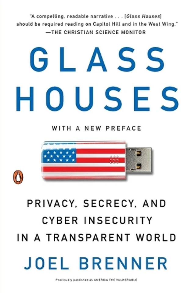 Glass Houses: Privacy, Secrecy, and Cyber Insecurity in a Transparent World by J - Image 1 of 1