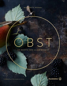 Bernadette Wörndl: OBST: 120 Rezepte von salzig bis süß - Imagen 1 de 1
