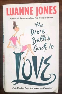The dixie belle's guide to love by Luanne Jones Paperback - Picture 1 of 11