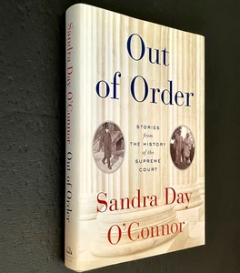 SIGNED Sandra Day O'Connor OUT OF ORDER 1ST Ed HB/DJ First Woman SCOTUS Justice - Foto 1 di 6