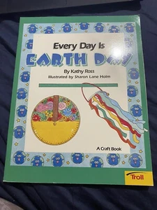 Everyday Is Earth Day : A Craft Book by Kathy Ross - Picture 1 of 6