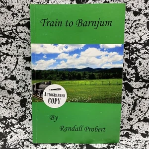 Train to Barnjum SIGNED By Randall Probert Rangley Lake Game Lumber Warden Maine - Imagen 1 de 11
