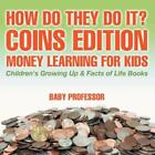 How Do They Do It? Coins Edition - Money Learning For Kids Children&#39;s Growi...
