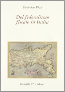 Del federalismo fiscale in Italia. Scritti sul tema dal 1994 al 2003 - Picture 1 of 1