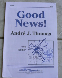 Good News! Andre J.Thomas,Heritage Choral Series sheet music 2004 TTB - Picture 1 of 4