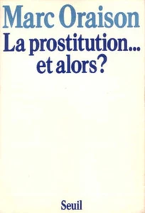 La Prostitution... et Alors | Oraison | Bon état - Bild 1 von 1