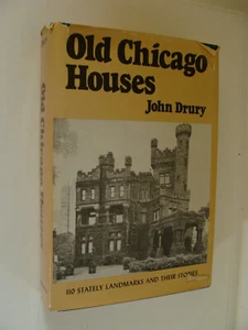 Old Chicago Houses by John Drury 110 Landmarks & their Stories 1941 hc - Picture 1 of 2