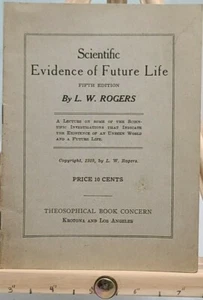 Scientific Evidence of Future Life - 1910 - L W Rogers - Theosophical Book Co - Picture 1 of 3