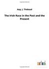 The Irish Race in the Past and the Present.9783732628803 Fast Free Shipping<|