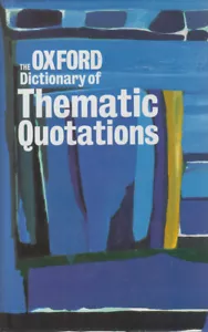 The Oxford Dictionary of Thematic Quotations; Susan Ratcliffe (Ed.) HC DJ VG - Picture 1 of 2