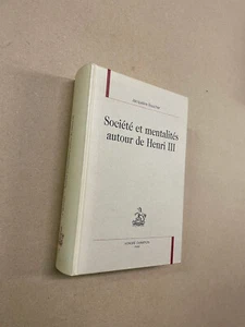 Societe Et Mentalites Autour De Henri III by J. Boucher - Pub: Honore - 2007 HB - Bild 1 von 1