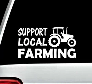 Support Local Farming Decal Sticker for Car Window BG 451 Farm Tractor Farmhouse - Picture 1 of 3