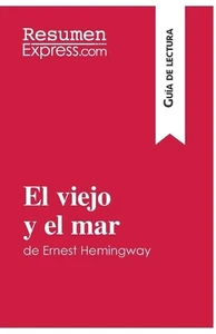 El viejo y el mar de Ernest Hemingway (Gua de lectura): Resumen y an?lisis compl - Picture 1 of 1