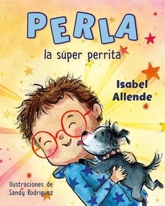 Perla la sper perrita (Perla the Mighty Dog Spanish Edition) by Isabel Allende H - Picture 1 of 1