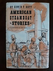 American Steamboat Stories by Edwin P. Hoyt - Illustrated by Ann Grifalconi 1966 - Picture 1 of 12