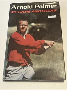 1965 First Printing ARNOLD PALMER- MY GAME AND YOURS. GOLF. Dust Jacket - Picture 1 of 17