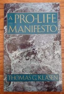 Ein PRO-LIFE MANIFEST von Thomas G. Klasen - Crossway Books 1988 - Taschenbuch - Bild 1 von 4