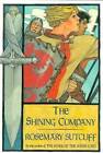 The Shining Company - Hardcover By Sutcliff, Rosemary - GOOD