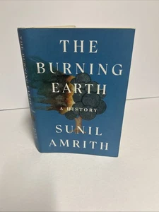 The Burning Earth A History by Sunil Amrith 2024 1st/1st HC Environment - Picture 1 of 18