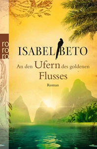 An den Ufern des goldenen Flusses Isabel Beto - Bild 1 von 1