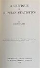 Colin Clark / A CRITIQUE OF RUSSIAN STATISTICS 1st Edition 1939