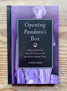 Opening Pandoras Box Ferdie Addis Hardcover Phrases Borrowed From The Classics - Picture 1 of 5