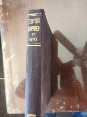 TELEVISION SIMPLIFIED MILTON KIVER VTG 1946 BOOK HC REFERENCE REPAIR GUIDE - Image 1 of 4