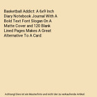 Basketball Addict: A 6X9 Inch Diary Notebook Journal With A Bold Text Font Sloga