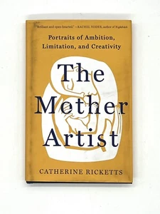 Mother Artist : Portraits of Ambition, Limitation, and Creativity, Hardcover ... - Picture 1 of 2