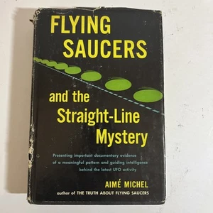 Flying Saucers And The Straight-Line Mystery Aime Michel UFOS Alien 1st Edition - Foto 1 di 10